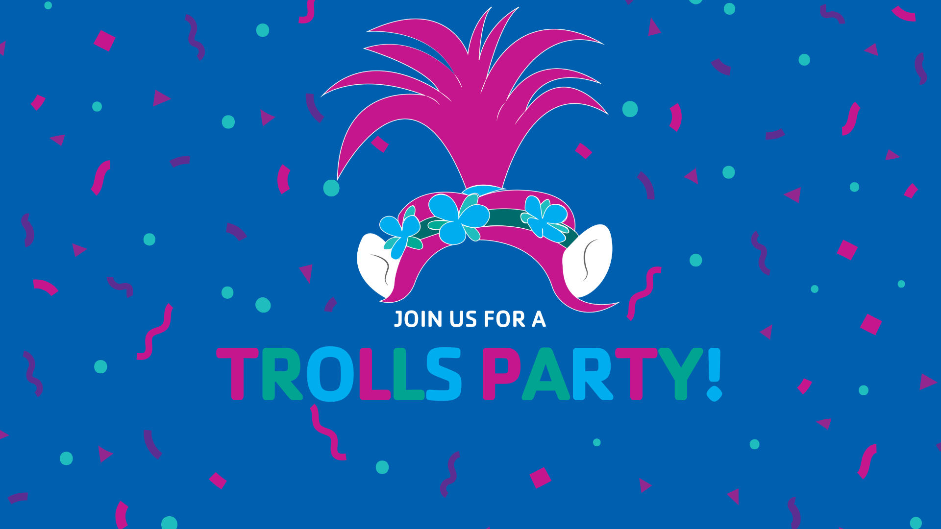 Trolls Party (1920 x 1080 px)_web event